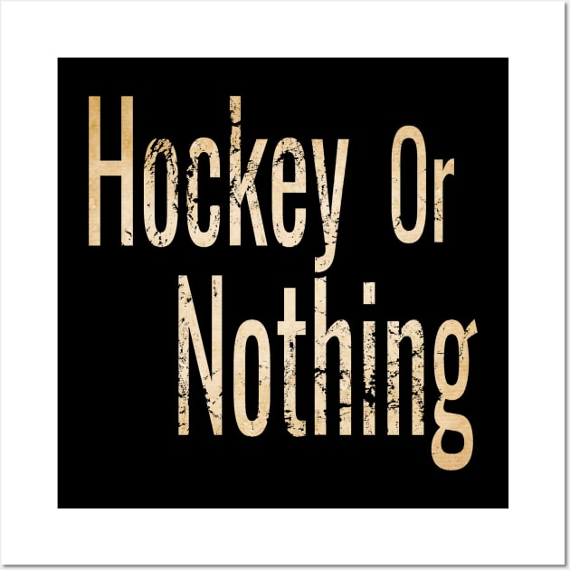 Hockey or Nothing in Sepia tone Wall Art by M Dee Signs